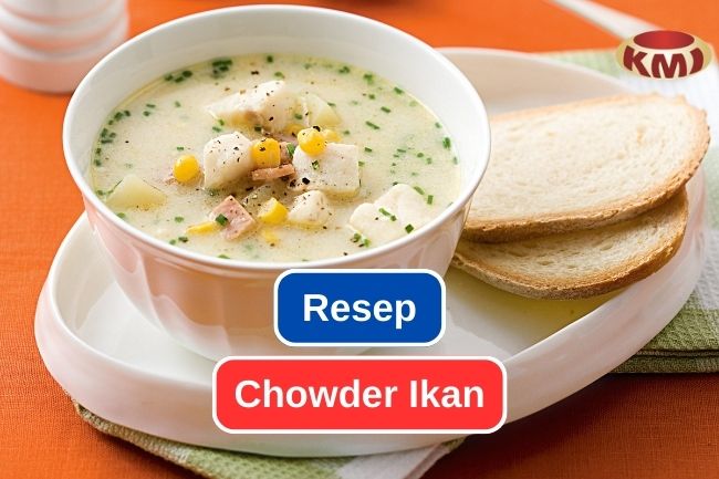 Cobalah Membuat Chowder Ikan dengan Resep Mudah Ini